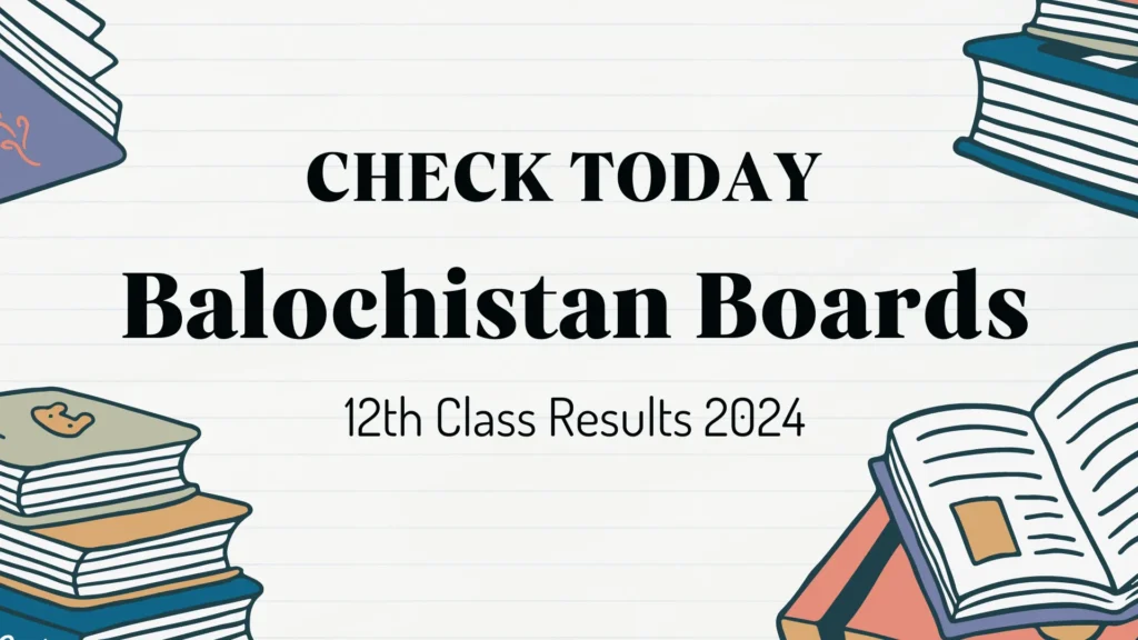 Check 12th Class Results 2024 for All Boards in Pakistan 5 Check Balochistan Boards 12th Class Results 2024
