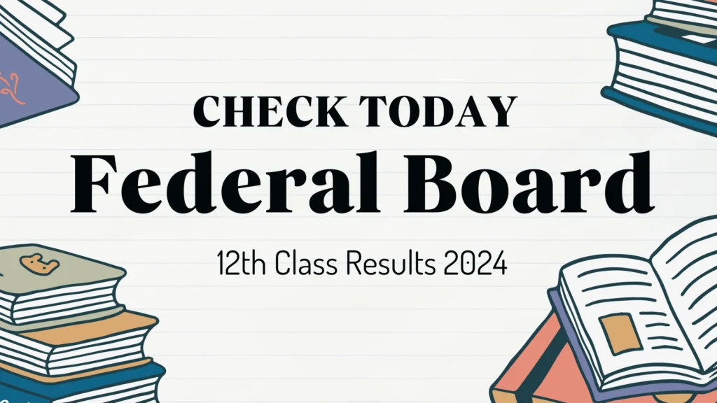 Check 12th Class Results 2024 for All Boards in Pakistan 7 Check Federal Board12th Class Results 2024