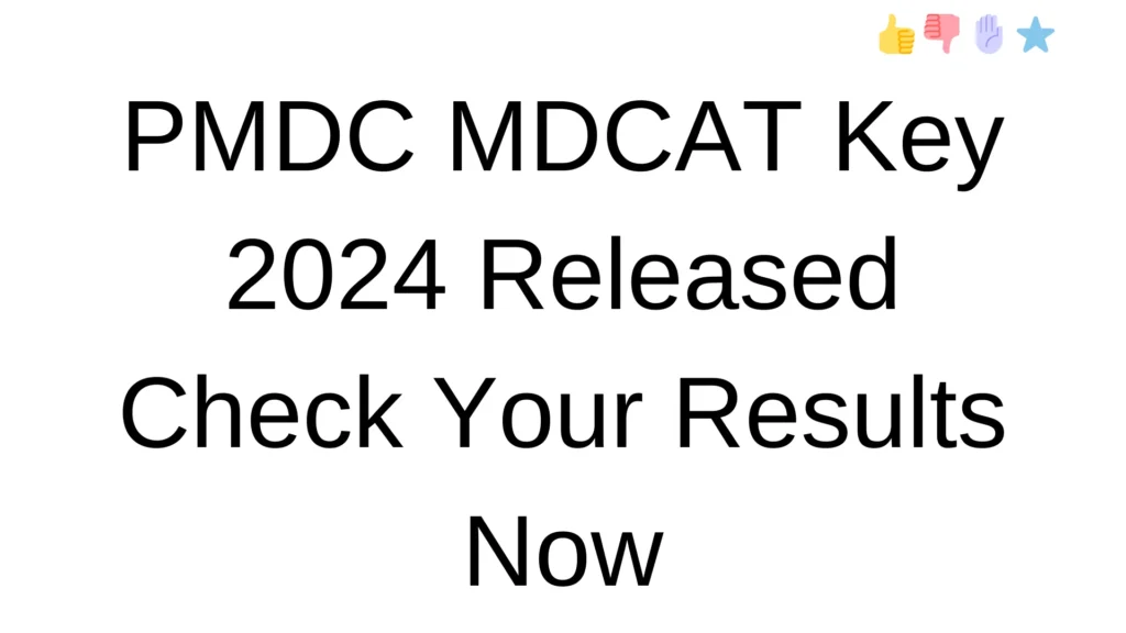 PMDC MDCAT Key 2024 Released 1 PMDC MDCAT Key 2024 Released