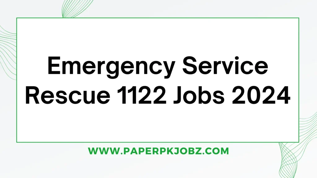 Emergency Service Rescue 1122 Jobs 2024 1 Emergency Service Rescue 1122 Jobs 2024