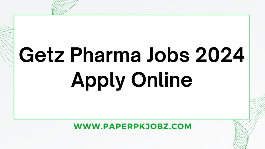 Getz Pharma Jobs 2024 Apply Online 1 Getz Pharma Jobs 2024 Apply Online