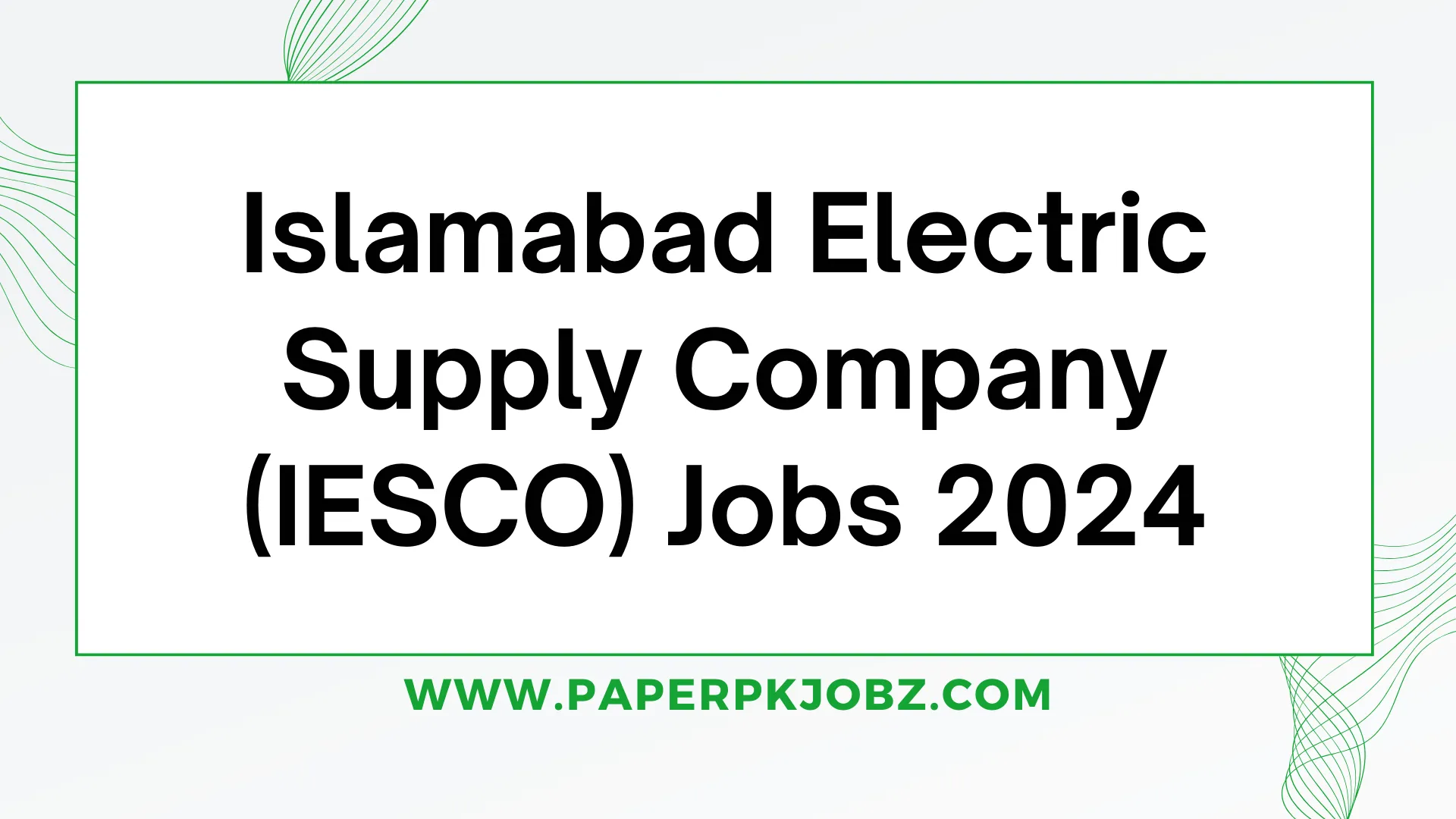 Islamabad Electric Supply Company (IESCO) Jobs 2024