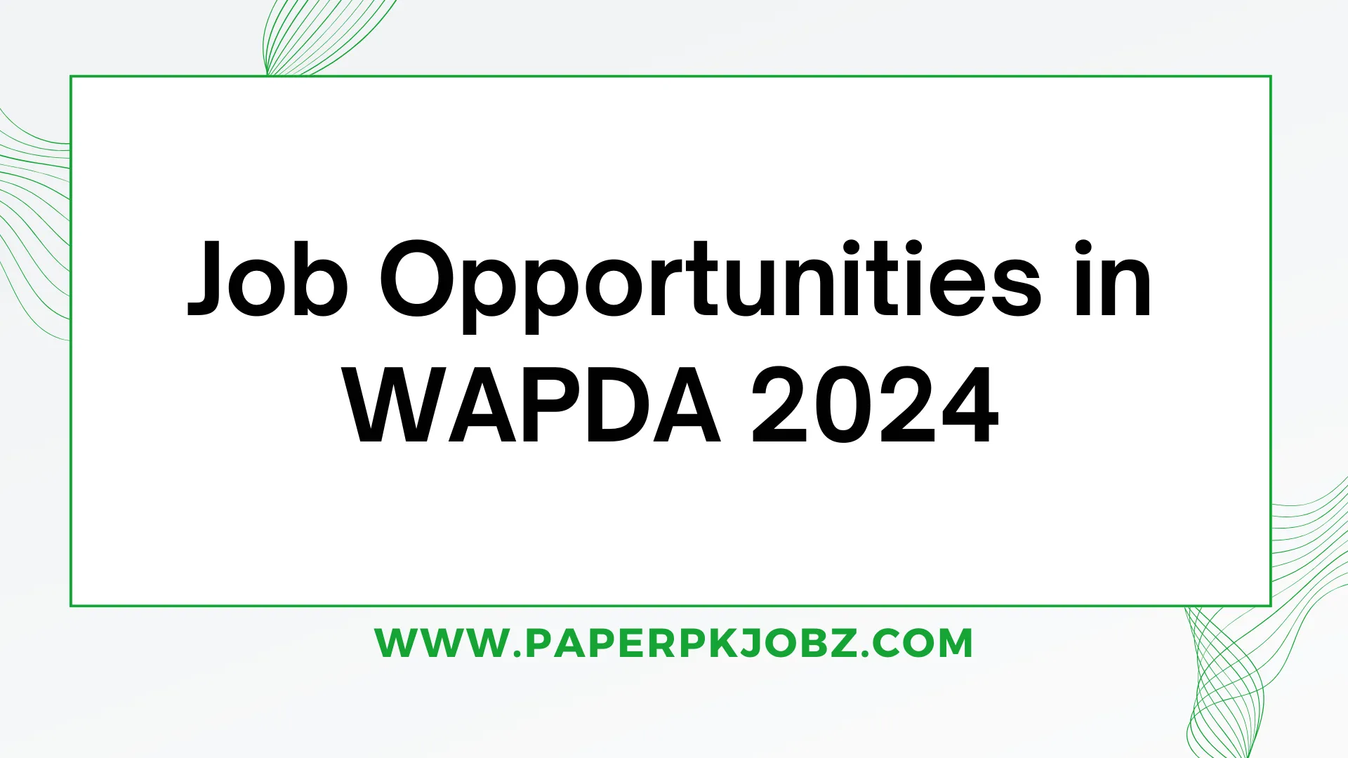 Job Opportunities in WAPDA 2024