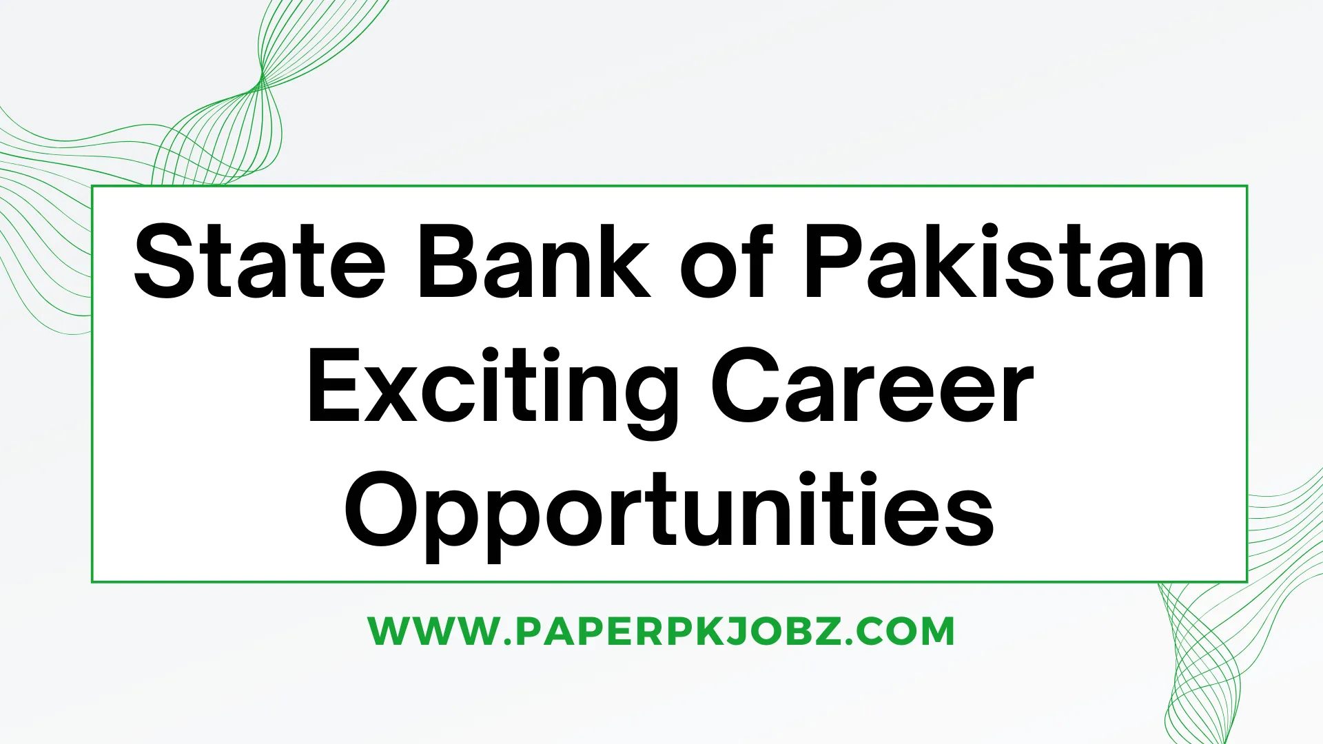 State Bank of Pakistan Exciting Career Opportunities