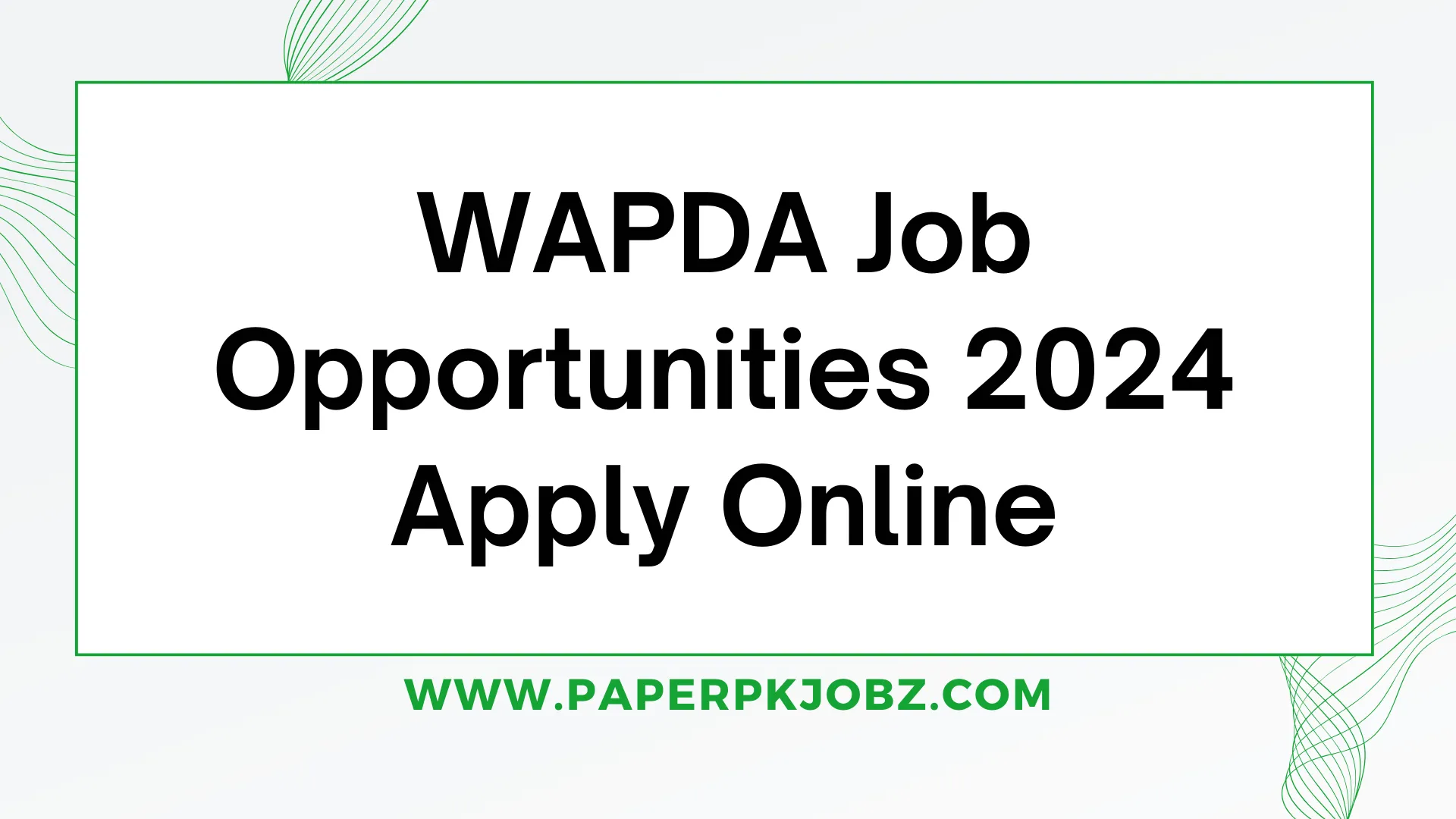 WAPDA Job Opportunities 2024 Apply Online