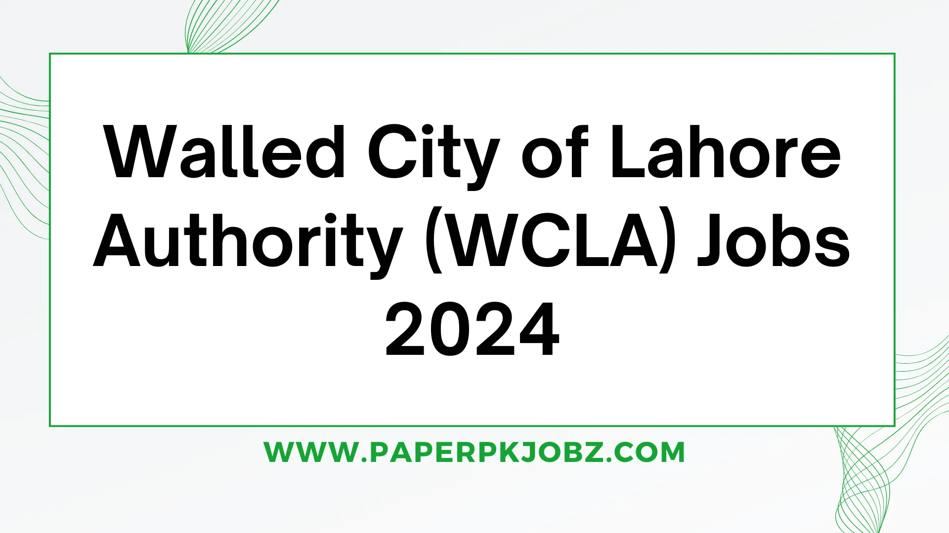 Walled City of Lahore Authority (WCLA) Jobs 2024