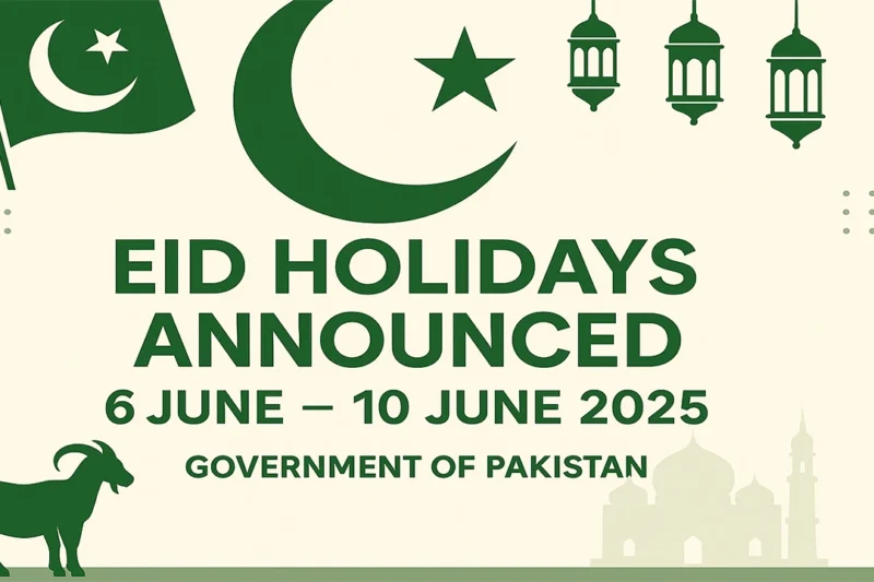 Eid-ul-Azha 2025 Holidays Announced in Pakistan – 6 to 10 June Official Notification